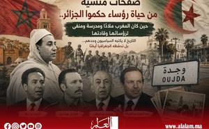 صفحات منسية من حياة رؤساء حكموا الجزائر.. حين كان المغرب ملاذًا ومدرسة ومنفى لرؤسائها وقادتها